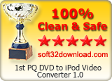 1st PQ DVD to iPod Video Converter 1.0 Clean & Safe award